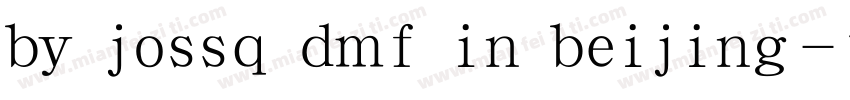 by jossq dmf in beijing字体转换